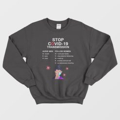 Stop Covid-19 Transmission Avoid Men Follow Women Sweatshirt