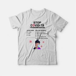 Stop Covid-19 Transmission Avoid Men Follow Women T-shirt