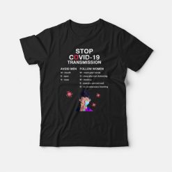 Stop Covid-19 Transmission Avoid Men Follow Women T-shirt