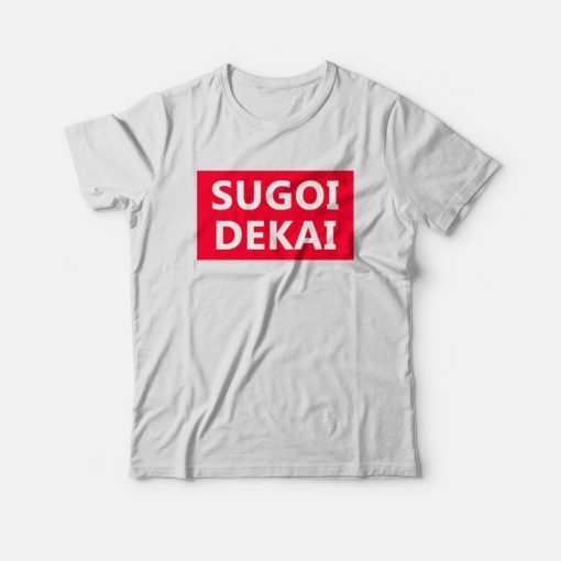 Sugoi Dekai Anime T-shirt