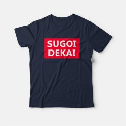 Sugoi Dekai Anime T-shirt