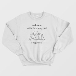 Anime Wifi Food My Bed Happiness Sweatshirt