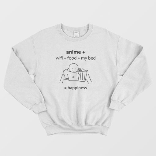 Anime Wifi Food My Bed Happiness Sweatshirt