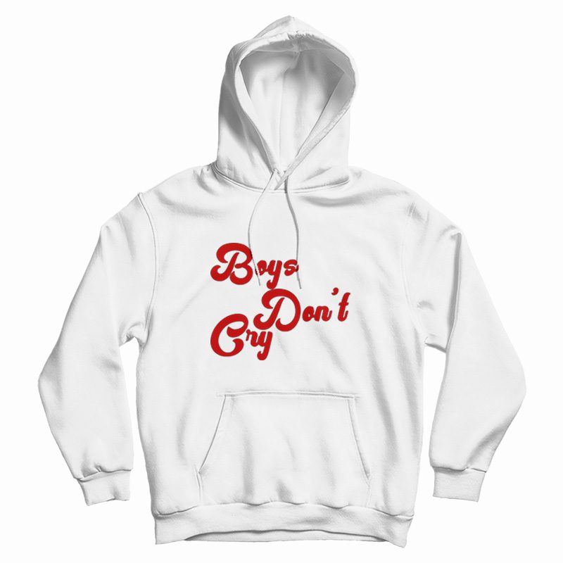 Boys Don't Cry Hoodie Funny For Sale - Marketshirt.com