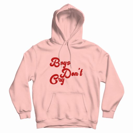 Boys Don't Cry Hoodie