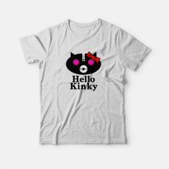 Hello Kinky T-shirt