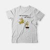 Help My Banana Got Hacked T-shirt
