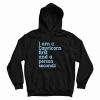 I Am A Capricorn First and A Person Second Hoodie