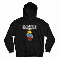 I Got Vaccinated But If You Get Vaccinated Hoodie Ralph Simpsons