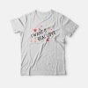 I Want It Real Love T-shirt