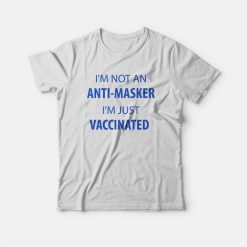 I'm Not An Anti Masker T-shirt