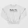 Rule 1 Do Not Get Attached Sweatshirt
