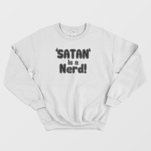 Satan Is Nerd Sweatshirt
