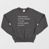 Stop Lying To Intuitive People You Are Embarrassing Yourself Sweatshirt Funny