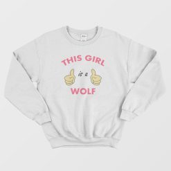 This Girl Is A Wolf Sweatshirt