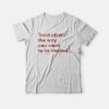Treat Others The Way You Want To Be Treated T-shirt
