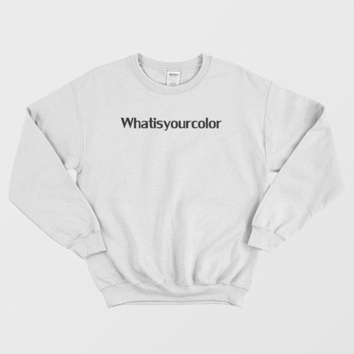 What Is Your Color Sweatshirt