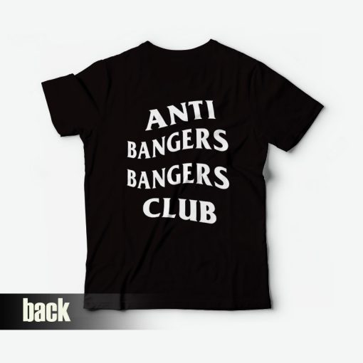 Anti Bangers Bangers Club T-shirt
