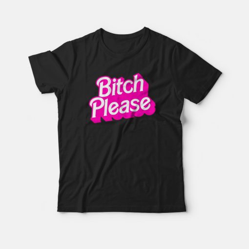 Bitch Please T-shirt