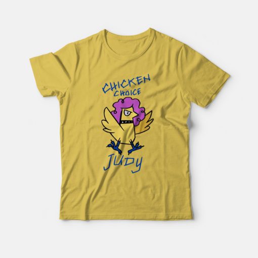 Chicken Choice Judy T-Shirt