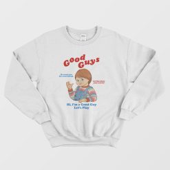 Chucky Good Guys Sweatshirt