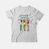 I'm Living in a Song By the Shangri-Las T-shirt