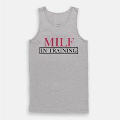 Milf In Training Tank Top