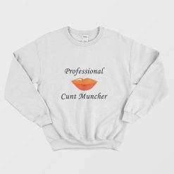 Professional Cunt Muncher Sweatshirt