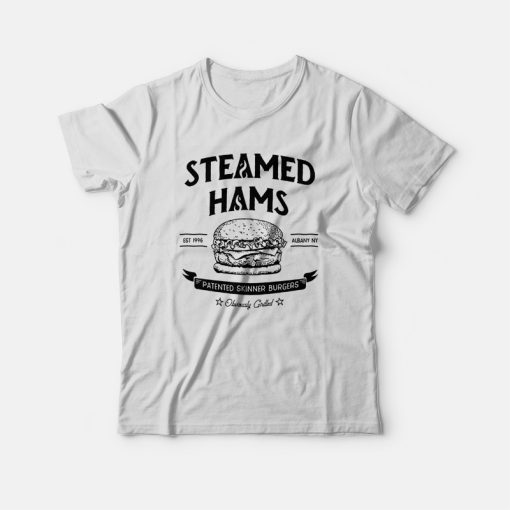 Steamed Hams Est 1996 Albany Ny Patented Skinner Burgers T-Shirt