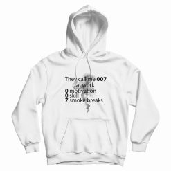 They Call Me 007 At Work Hoodie
