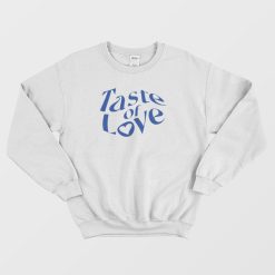 Taste Of Love Sweatshirt