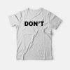 Don't T-shirt Classic