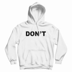 Don't Hoodie Classic