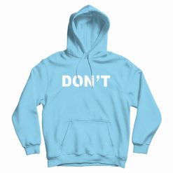 Don't Hoodie Classic