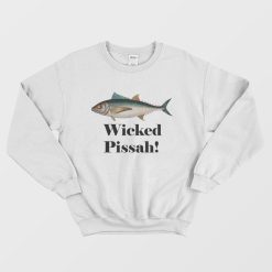 Fish Wicked Pissah Sweatshirt