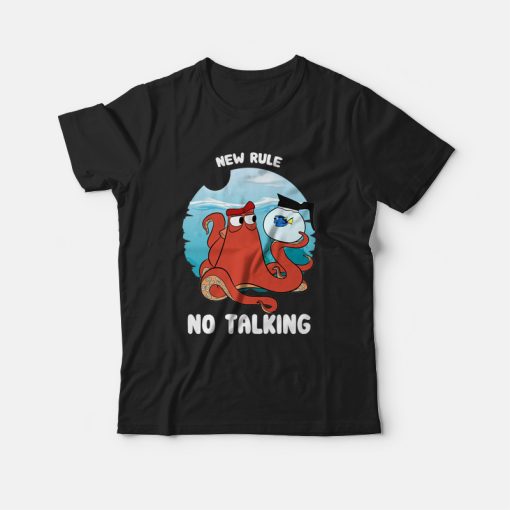 Hank and Dory New Rule No Talking T-Shirt