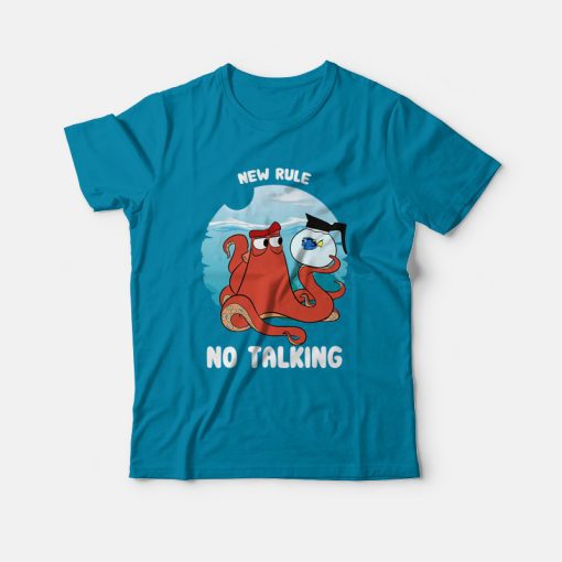 Hank and Dory New Rule No Talking T-Shirt