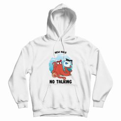 Hank and Dory New Rule No Talking Hoodie