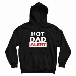 Hot Dad Alert Hoodie