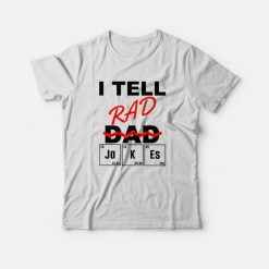 I Tell Rad Dad Jokes T-shirt