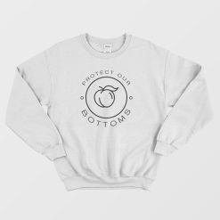 Protect Our Bottoms Sweatshirt