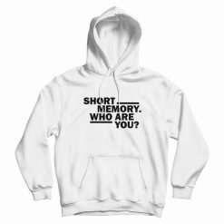 Short Memory Who Are You Hoodie