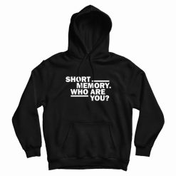 Short Memory Who Are You Hoodie