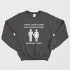 Thank A Straight Person Today For Your Existence Straight Pride Sweatshirt
