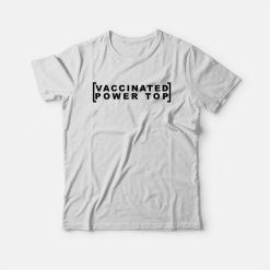 Vaccinated Power Top T-shirt