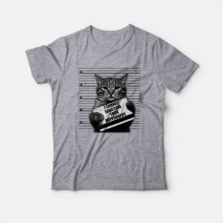 Cat I Cannot Sanction Your Buffoonery T-shirt