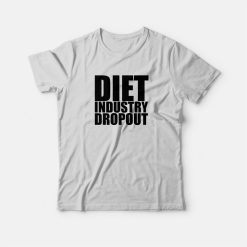 Diet Industry Dropout T-shirt