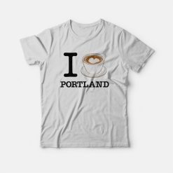 I Love Portland T-shirt Coffee