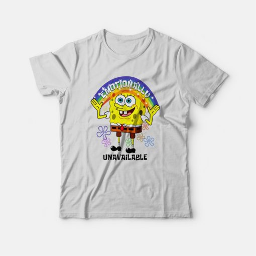 SpongeBob Emotionally Unavailable T-shirt