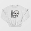 You’re Not The Punisher You’re A White Supremacist Who Didn’t Read The Comics Sweatshirt